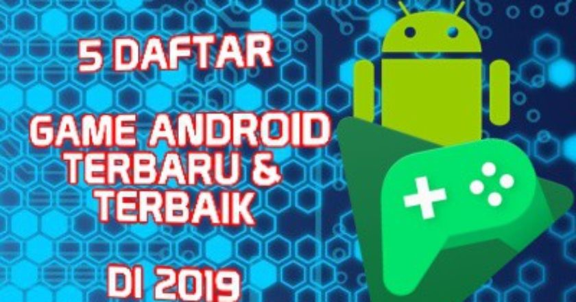 5 game android terbaru 2019